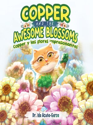 cover image of Copper and the Awesome Blossoms (Copper y las flores impresionantes)